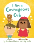 I Am a Courageous Cub - Book
