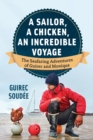 A Sailor, A Chicken, An Incredible Voyage : The Seafaring Adventures of Guirec and Monique - eBook