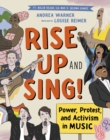 Rise Up and Sing! : Power, Protest, and Activism in Music - Book