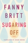 Sugaring Off : A Novel - Book