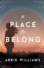 A Place to Belong : - - Book