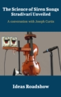 The Science of Siren Songs: Stradivari Unveiled - A Conversation with Joseph Curtin - eBook