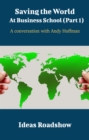 Saving The World At Business School (Part 1) - A Conversation with Andy Hoffman - eBook