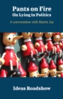 Pants on Fire: On Lying in Politics - A Conversation with Martin Jay - eBook
