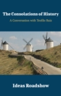 The Consolations of History - A Conversation with Teofilo Ruiz - eBook