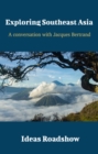 Exploring Southeast Asia - A Conversation with Jacques Bertrand - eBook