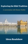 Exploring the Sikh Tradition  - A Conversation with Eleanor Nesbitt - eBook