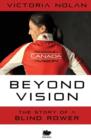 Beyond Vision : The Story of a Blind Rower - Book