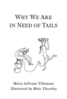 Why We Are in Need of Tails - Book