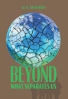 Beyond What Separates Us - Book