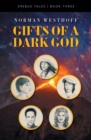 Gifts of a Dark God : Erebus Tales, Book 3 - Book