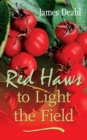 Red Haws to Light the Field - Book