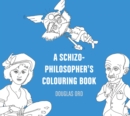 A Schizo-Philosopher's Colouring Book Volume 16 - Book