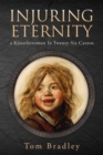 Injuring Eternity : a Kunstlerroman In Twenty-Six Cantos - Book