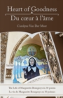 Heart of Goodness: The Life of Marguerite Bourgeoys in 30 poems : Du coeur a l'ame: La vie de Marguerite Bourgeoys en 30 poemes - Book