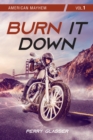 Burn It Down : American Mayhem Vol. 1 - eBook