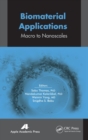 Biomaterial Applications : Micro to Nanoscales - Book
