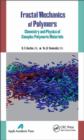 Fractal Mechanics of Polymers : Chemistry and Physics of Complex Polymeric Materials - Book