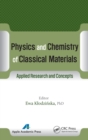 Physics and Chemistry of Classical Materials : Applied Research and Concepts - Book