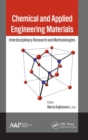 Chemical and Applied Engineering Materials : Interdisciplinary Research and Methodologies - Book