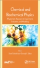 Chemical and Biochemical Physics : A Systematic Approach to Experiments, Evaluation, and Modeling - eBook