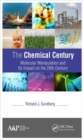 The Chemical Century : Molecular Manipulation and Its Impact on the 20th Century - Book