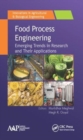 Food Process Engineering : Emerging Trends in Research and Their Applications - Book