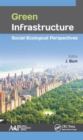Green Infrastructure : Social-Ecological Perspectives - Book