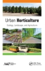 Urban Horticulture : Ecology, Landscape, and Agriculture - Book