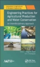 Engineering Practices for Agricultural Production and Water Conservation : An Interdisciplinary Approach - Book