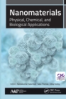 Nanomaterials : Physical, Chemical, and Biological Applications - eBook