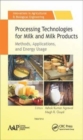 Processing Technologies for Milk and Milk Products : Methods, Applications, and Energy Usage - Book