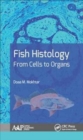 Fish Histology : From Cells to Organs - Book
