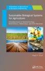 Sustainable Biological Systems for Agriculture : Emerging Issues in Nanotechnology, Biofertilizers, Wastewater, and Farm Machines - Book