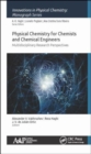 Physical Chemistry for Chemists and Chemical Engineers : Multidisciplinary Research Perspectives - Book