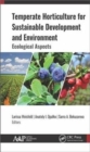 Temperate Horticulture for Sustainable Development and Environment : Ecological Aspects - Book