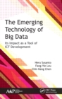 The Emerging Technology of Big Data : Its Impact as a Tool for ICT Development - Book