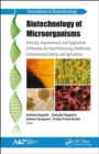 Biotechnology of Microorganisms : Diversity, Improvement, and Application of Microbes for Food Processing, Healthcare, Environmental Safety, and Agriculture - Book