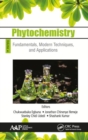 Phytochemistry : Volume 1: Fundamentals, Modern Techniques, and Applications - Book