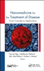 Nanomedicine for the Treatment of Disease : From Concept to Application - Book