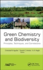 Green Chemistry and Biodiversity : Principles, Techniques, and Correlations - Book