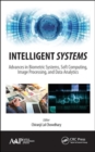 Intelligent Systems : Advances in Biometric Systems, Soft Computing, Image Processing, and Data Analytics - Book