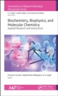 Biochemistry, Biophysics, and Molecular Chemistry : Applied Research and Interactions - Book