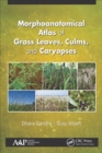 Morphoanatomical Atlas of Grass Leaves, Culms, and Caryopses - Book