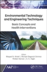 Environmental Technology and Engineering Techniques : Basic Concepts and Health Interventions - Book
