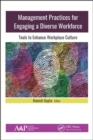 Management Practices for Engaging a Diverse Workforce : Tools to Enhance Workplace Culture - Book