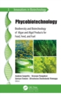 Phycobiotechnology : Biodiversity and Biotechnology of Algae and Algal Products for Food, Feed, and Fuel - Book