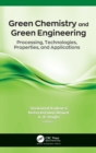 Green Chemistry and Green Engineering : Processing, Technologies, Properties, and Applications - Book