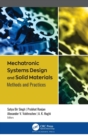 Mechatronic Systems Design and Solid Materials : Methods and Practices - Book