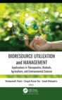 Bioresource Utilization and Management : Applications in Therapeutics, Biofuels, Agriculture, and Environmental Science - Book